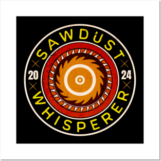 Sawdust Whisperer 2024 Posters and Art